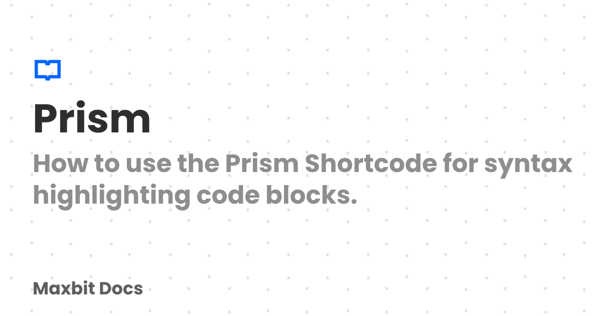 Prism | Maxbit Docs